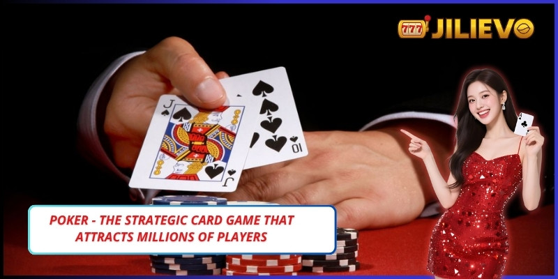 Poker - The strategic card game that attracts millions of players