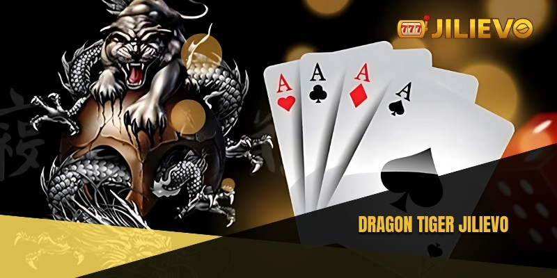 Dragon Tiger Jilievo