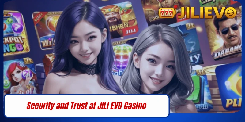 Security and Trust at JILI EVO Casino