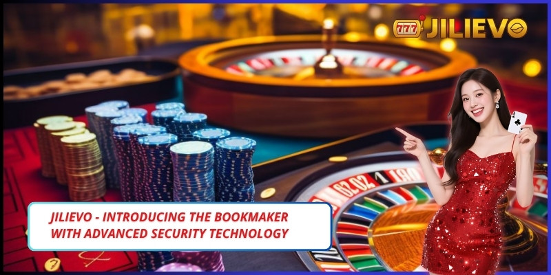 Jilievo - Introducing the bookmaker with advanced security technology