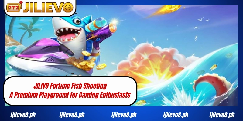 JILIVO Fortune Fish Shooting
