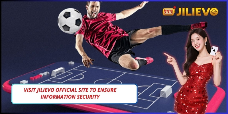 Visit Jilievo official site to ensure information security
