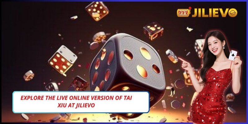 Explore the live online version of Tai Xiu at Jilievo