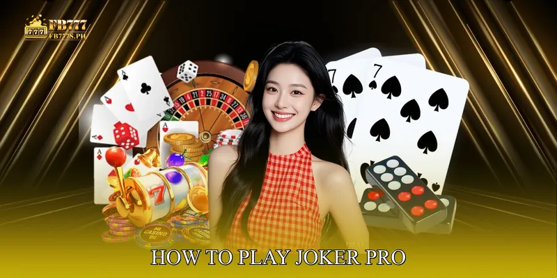 How to Play Joker Pro