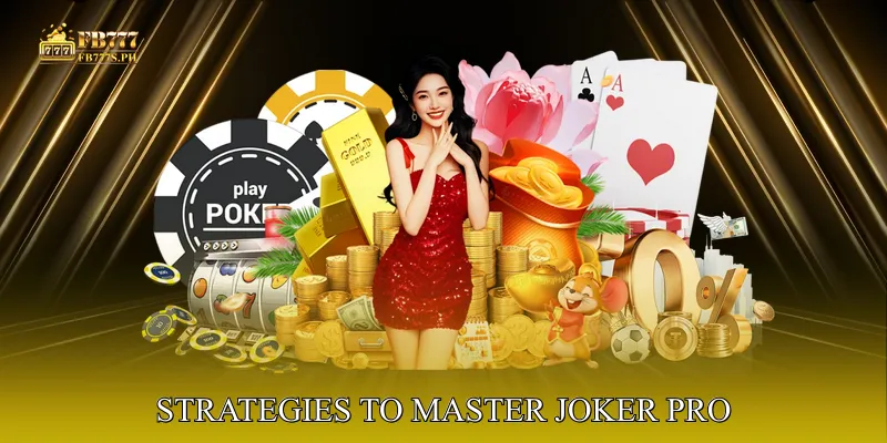 Strategies to Master Joker Pro