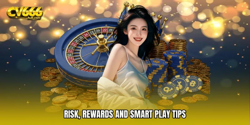 Risk, Rewards and Smart Play Tips