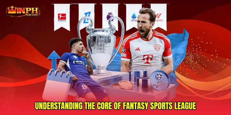 Understanding the Core of Fantasy sports league